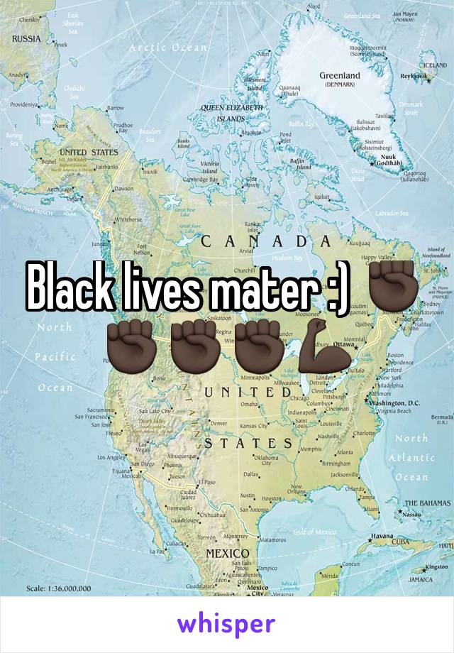 Black lives mater :) ✊🏿✊🏿✊🏿✊🏿💪🏿