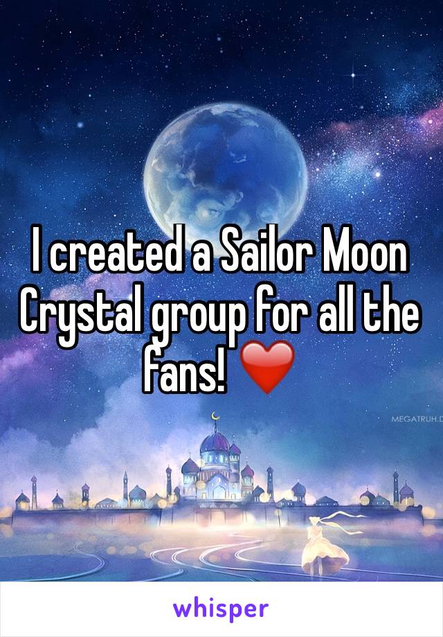 I created a Sailor Moon Crystal group for all the fans! ❤️