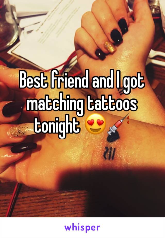 Best friend and I got matching tattoos tonight 😍💉
