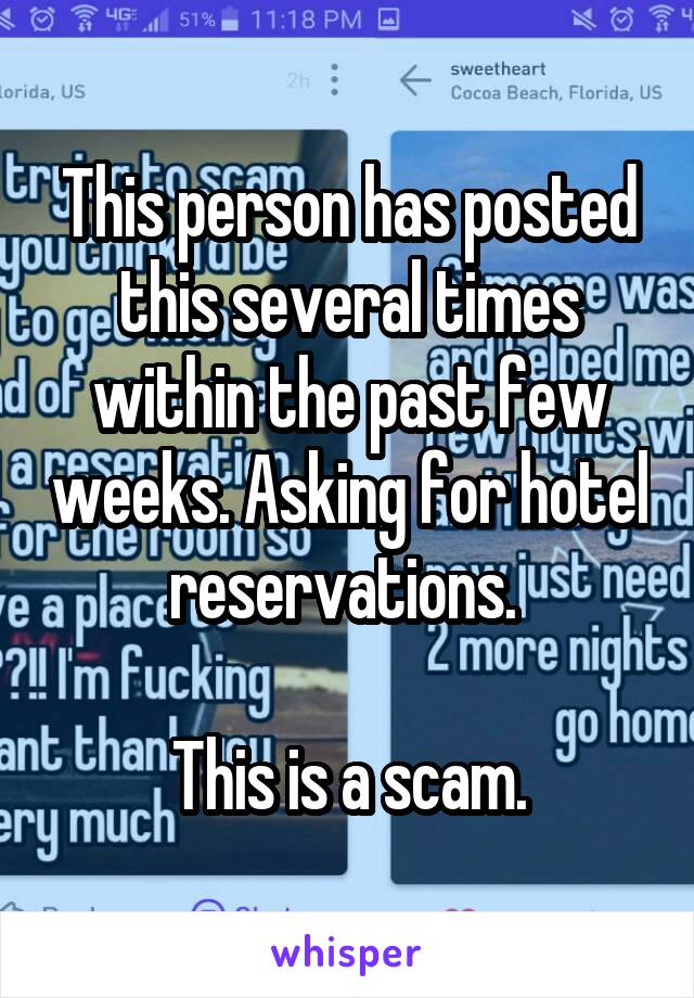 This person has posted this several times within the past few weeks. Asking for hotel reservations. 

This is a scam.