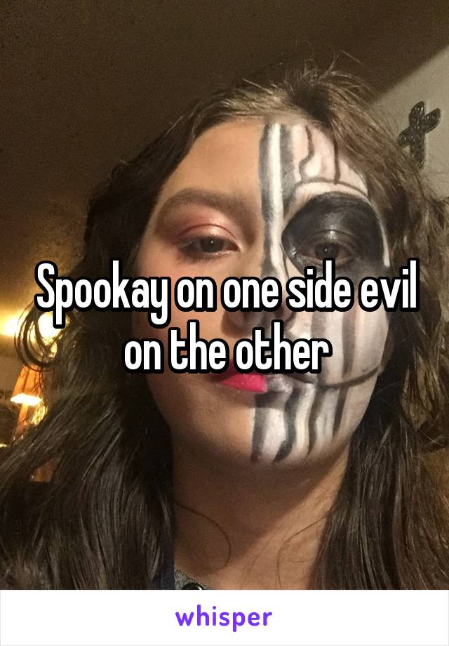 Spookay on one side evil on the other