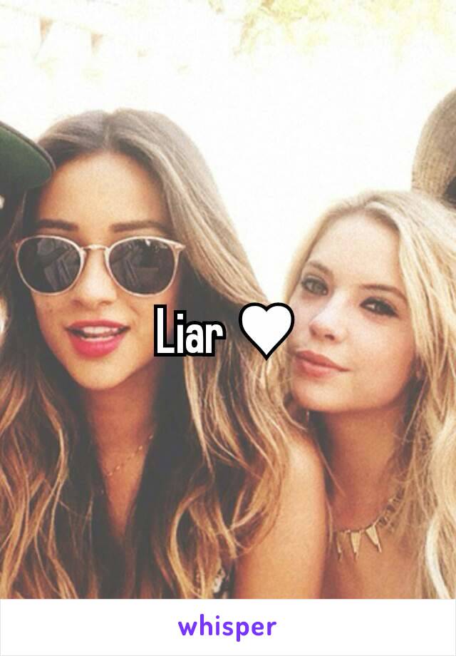 Liar ♥