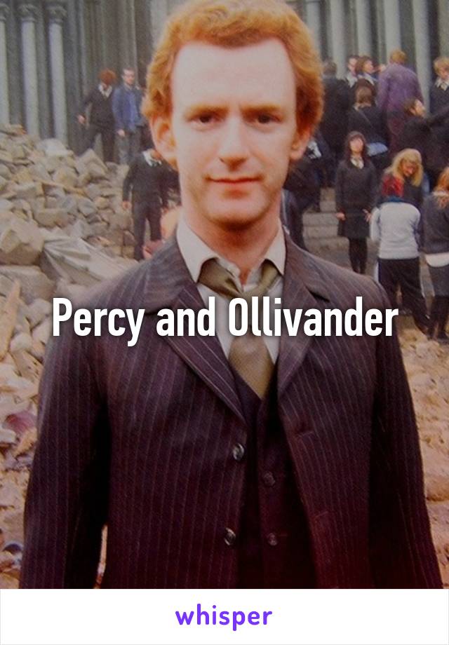 Percy and Ollivander