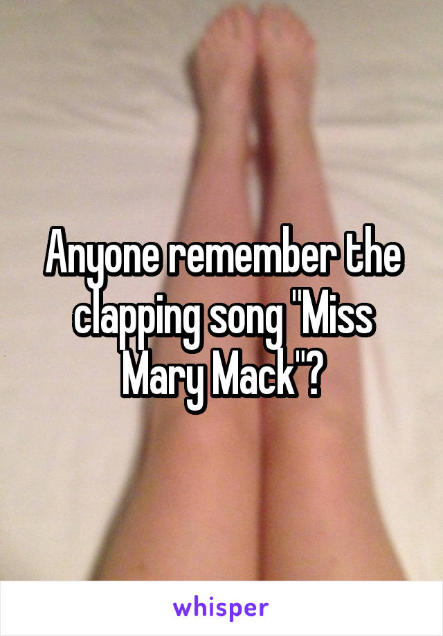 Anyone remember the clapping song "Miss Mary Mack"?
