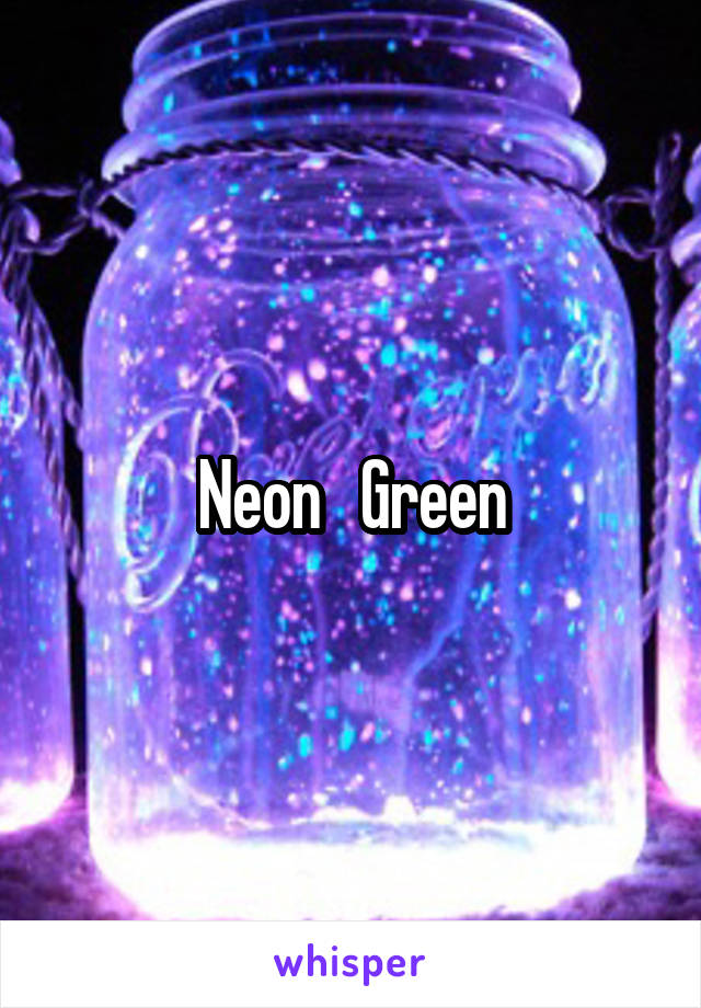 Neon   Green