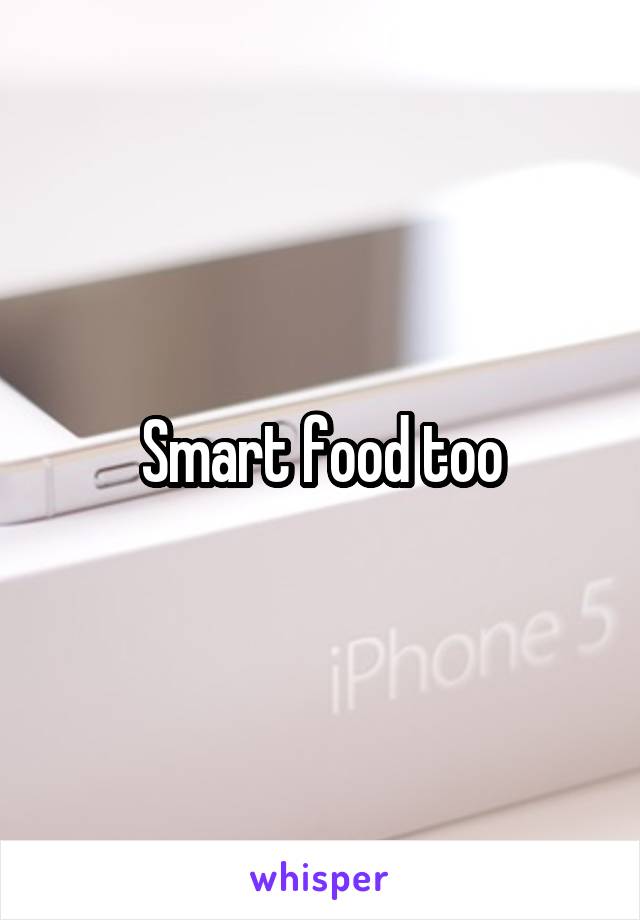 Smart food too