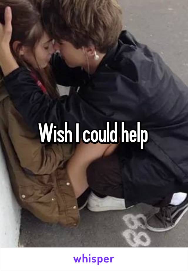 Wish I could help 