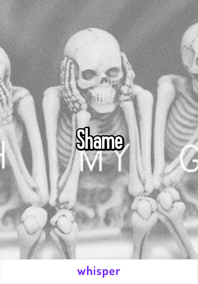 Shame