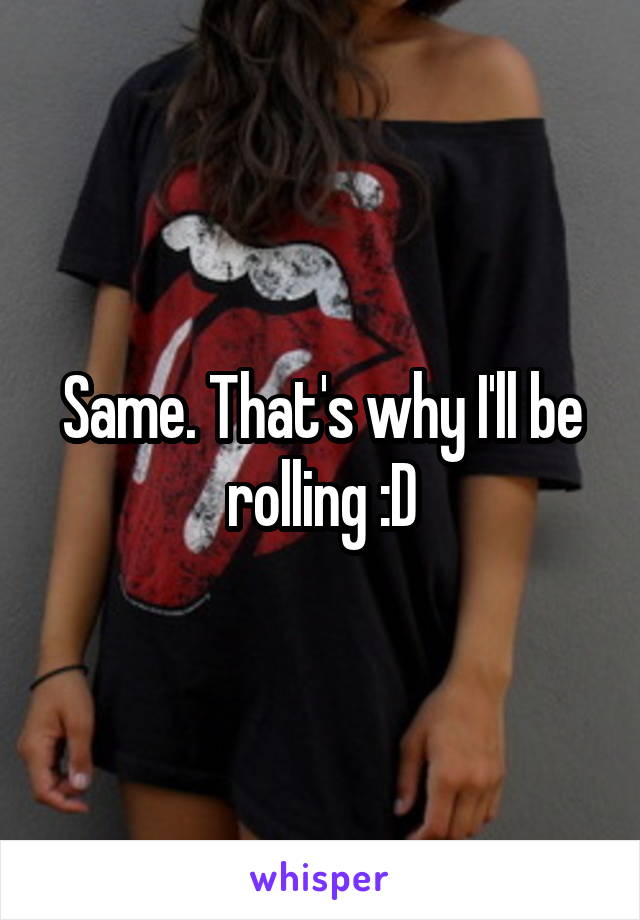 Same. That's why I'll be rolling :D