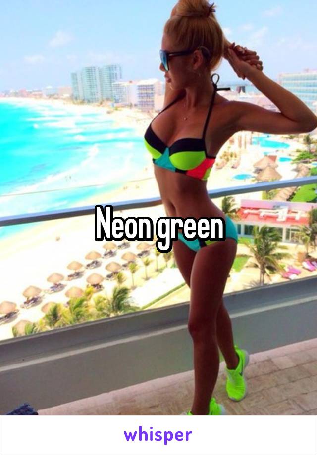 Neon green