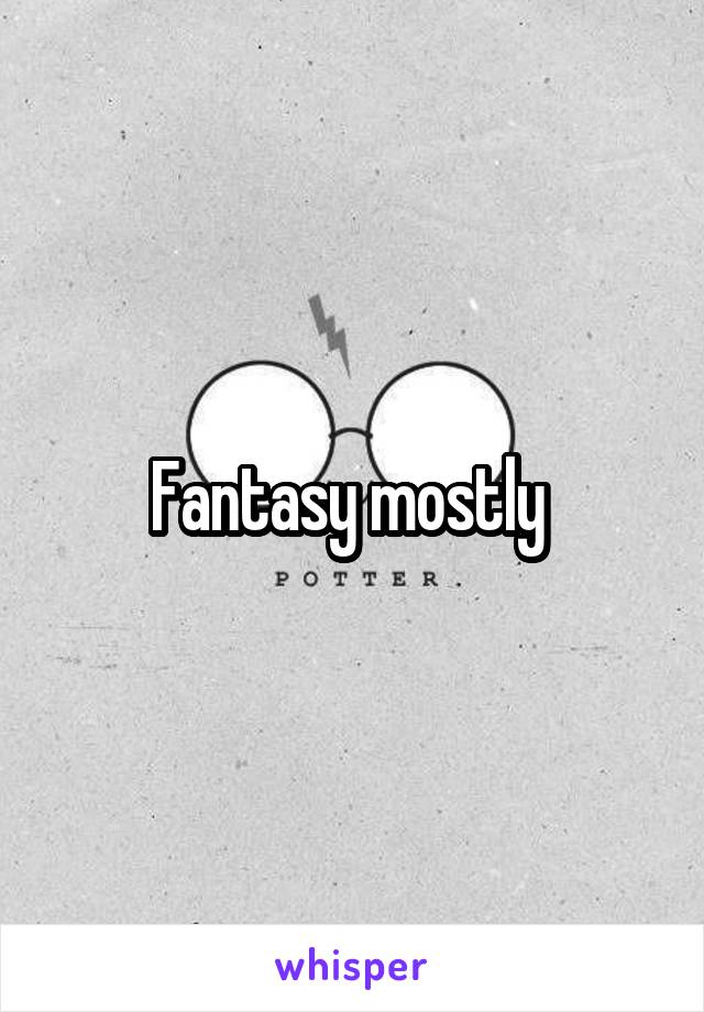 Fantasy mostly 