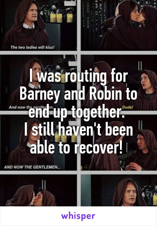 I was routing for Barney and Robin to end up together. 
I still haven't been able to recover! 