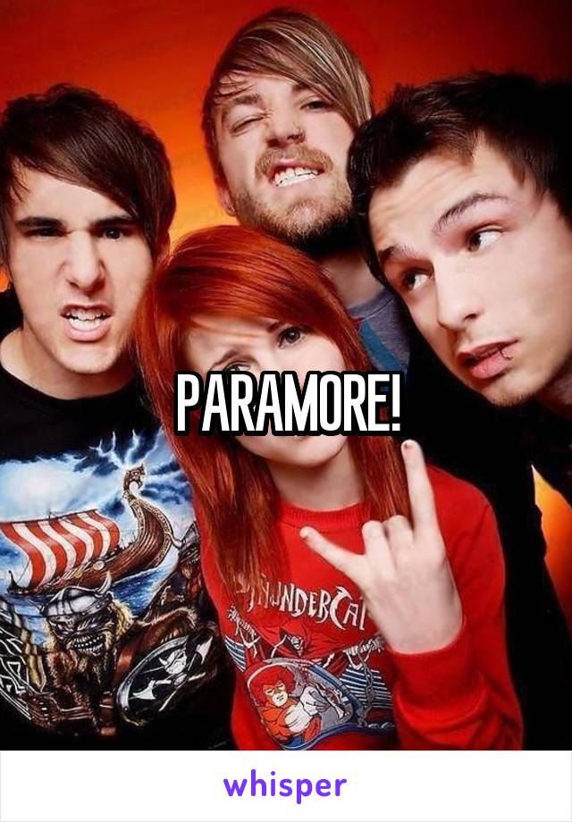 PARAMORE!