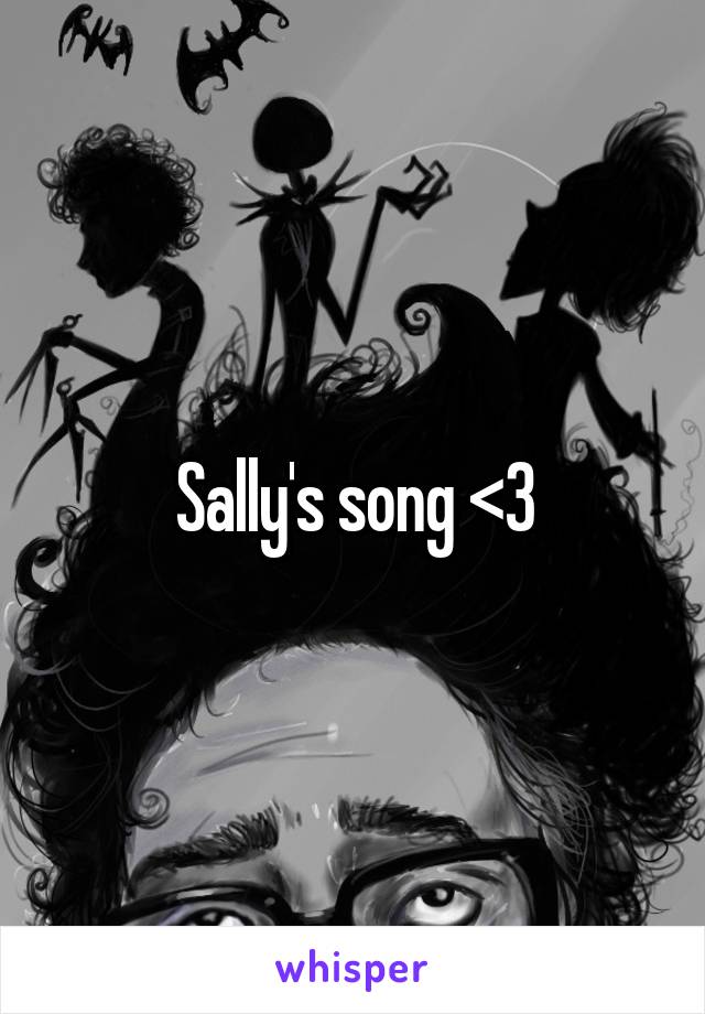 Sally's song <3