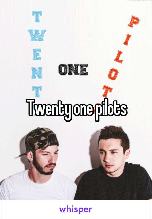 Twenty one pilots