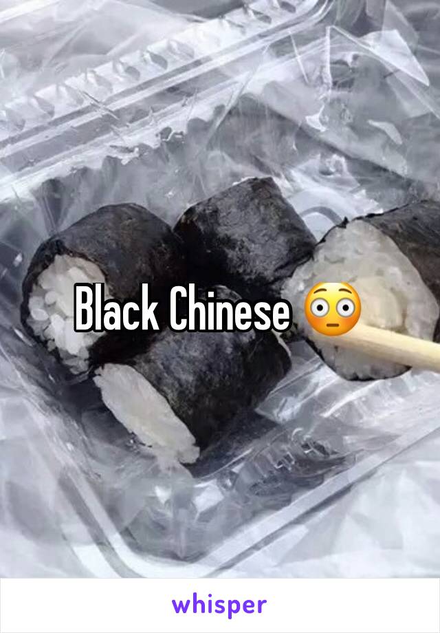 Black Chinese 😳