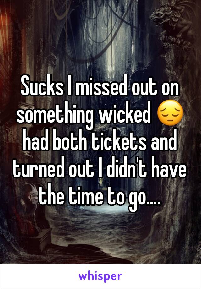 Sucks I missed out on something wicked 😔 had both tickets and turned out I didn't have the time to go....