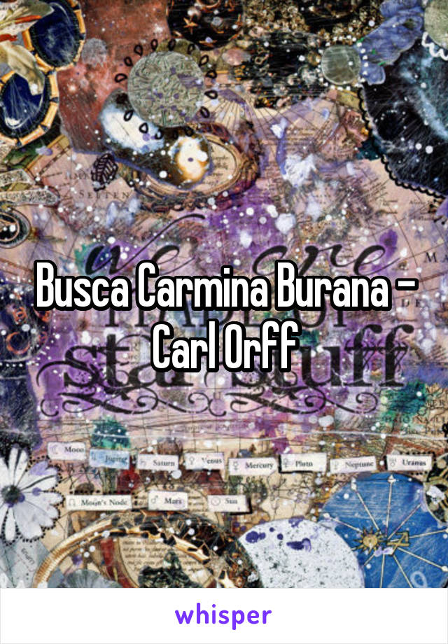 Busca Carmina Burana - Carl Orff