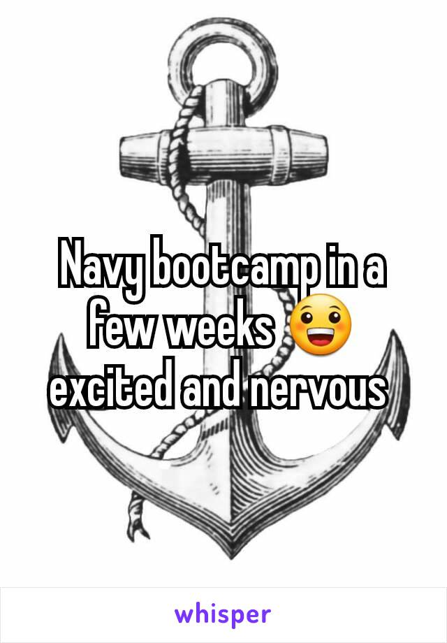 Navy bootcamp in a few weeks 😀 excited and nervous 