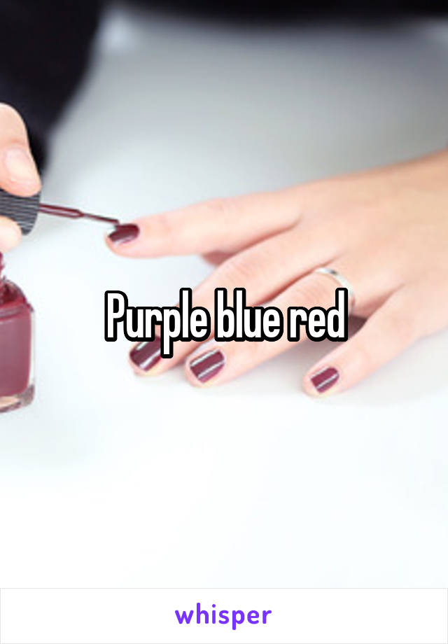 Purple blue red