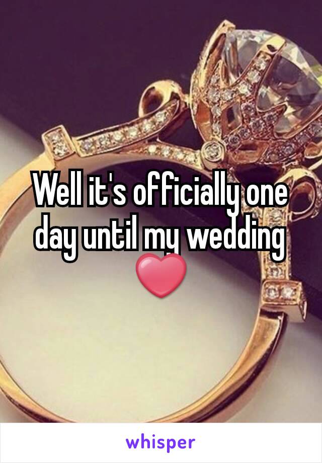 Well it's officially one day until my wedding ❤