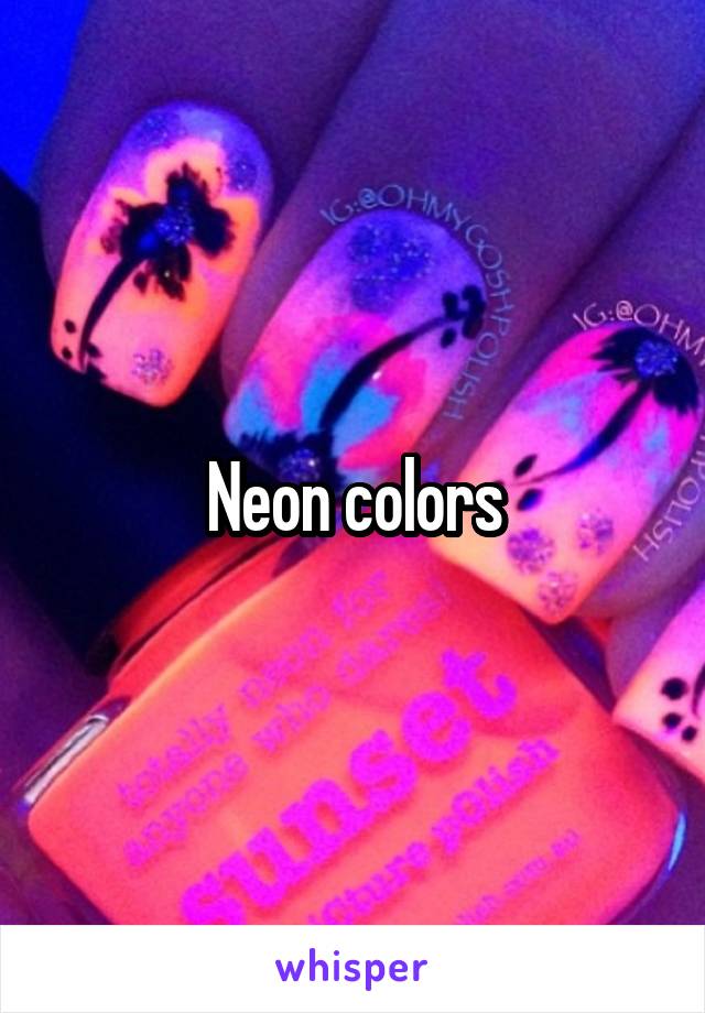 Neon colors