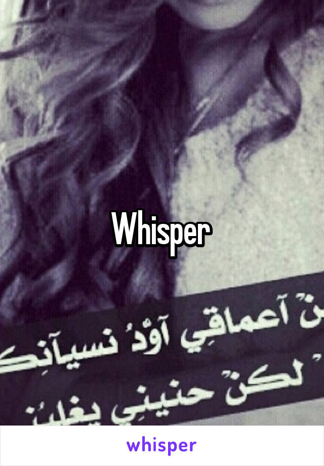 Whisper 