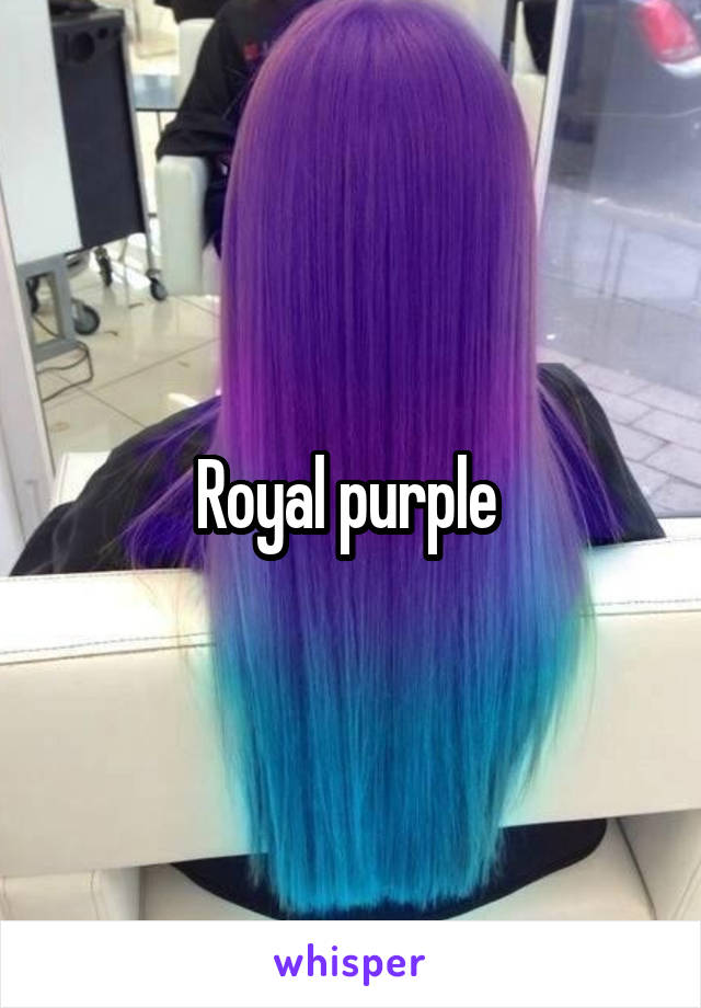 Royal purple 