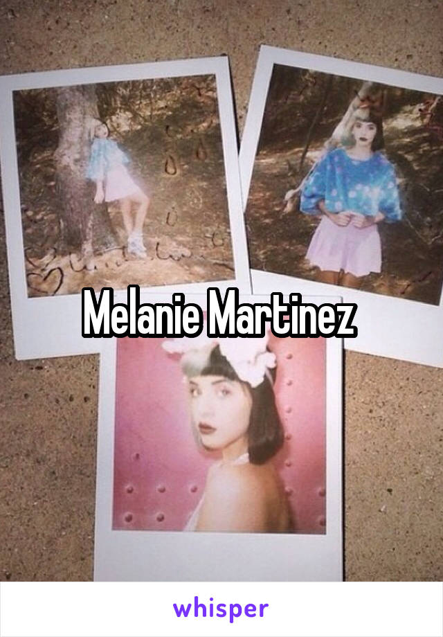 Melanie Martinez 