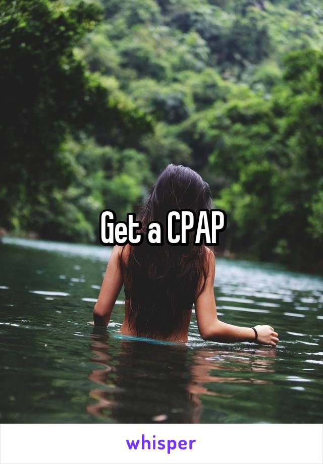Get a CPAP