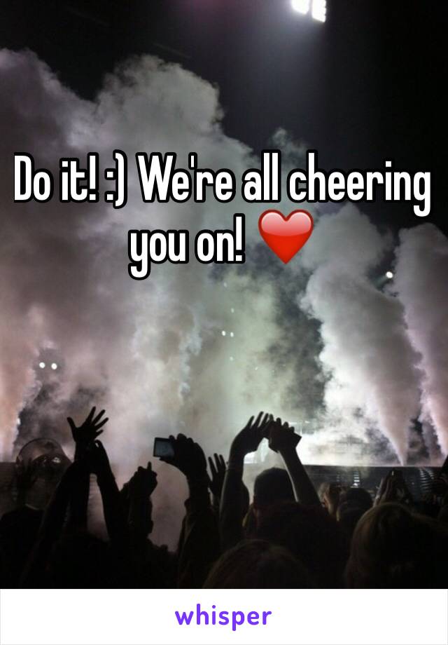 Do it! :) We're all cheering you on! ❤️