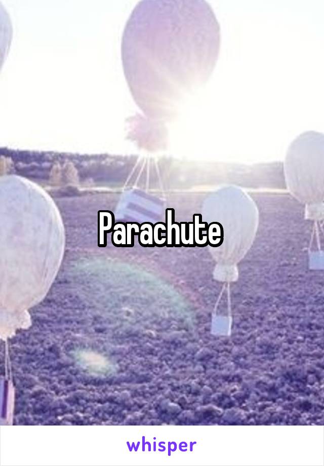 Parachute 