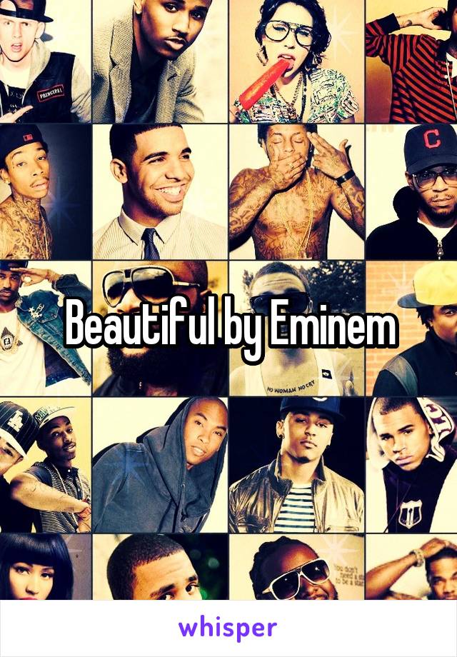 Beautiful by Eminem