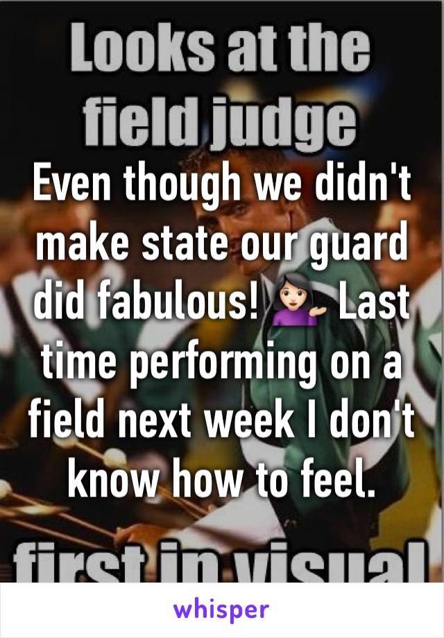 Even though we didn't make state our guard did fabulous! 💁🏻 Last time performing on a field next week I don't know how to feel. 