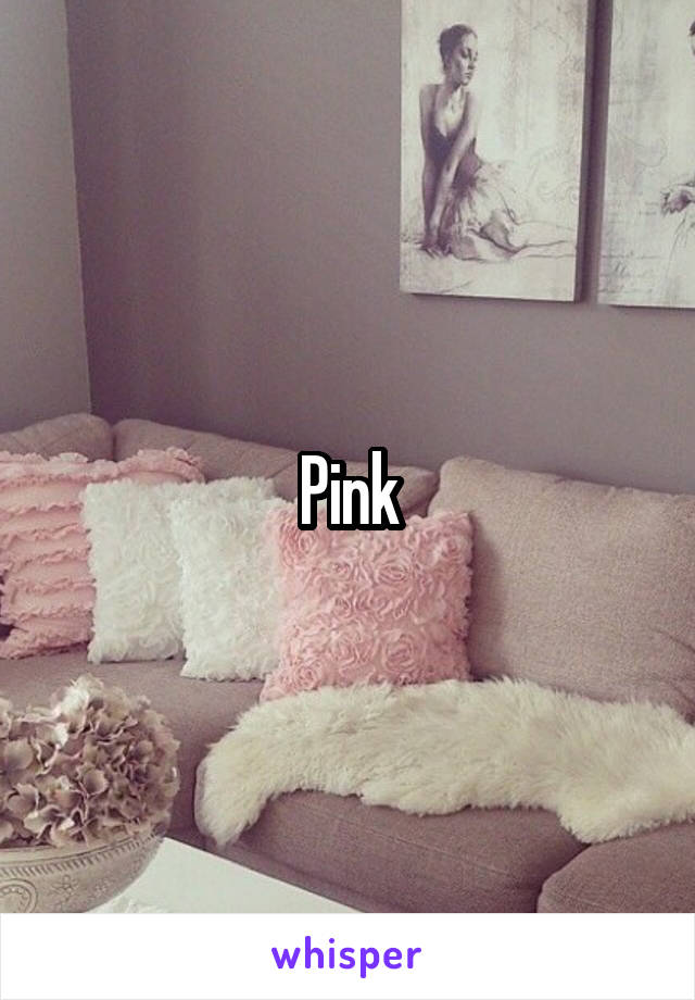 Pink