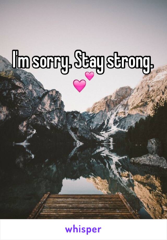 I'm sorry. Stay strong. 💕