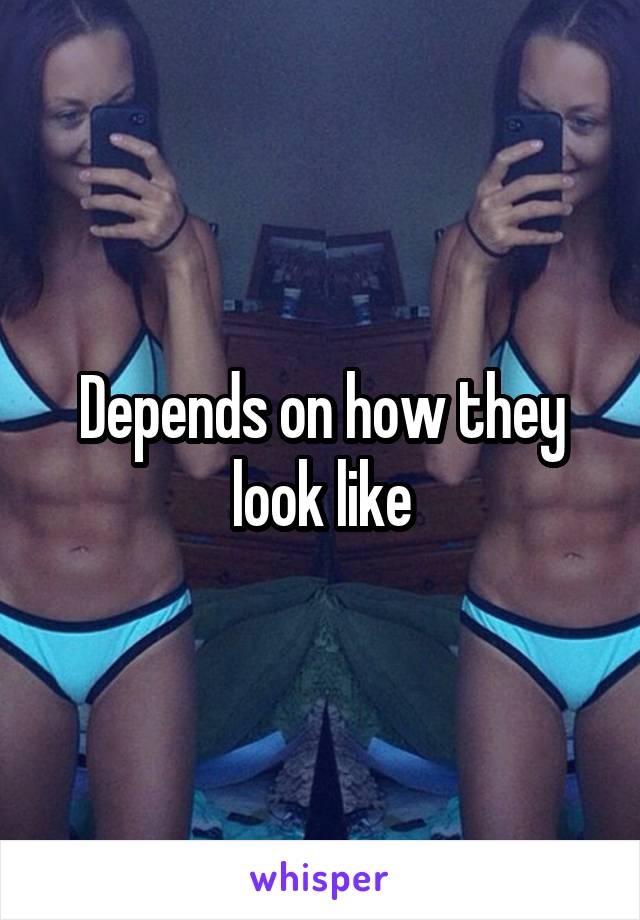 Depends on how they look like