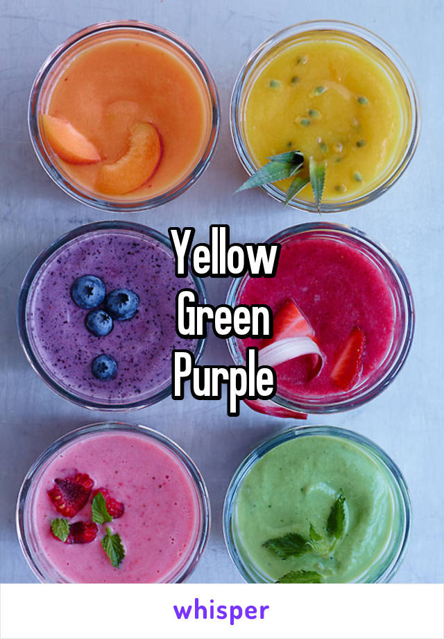 Yellow
Green
Purple