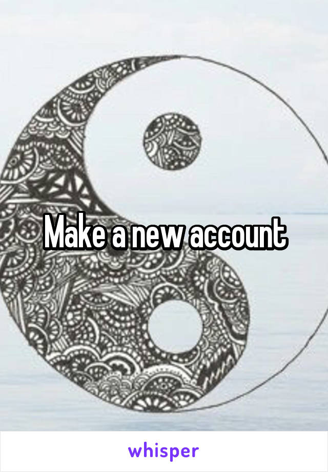 Make a new account