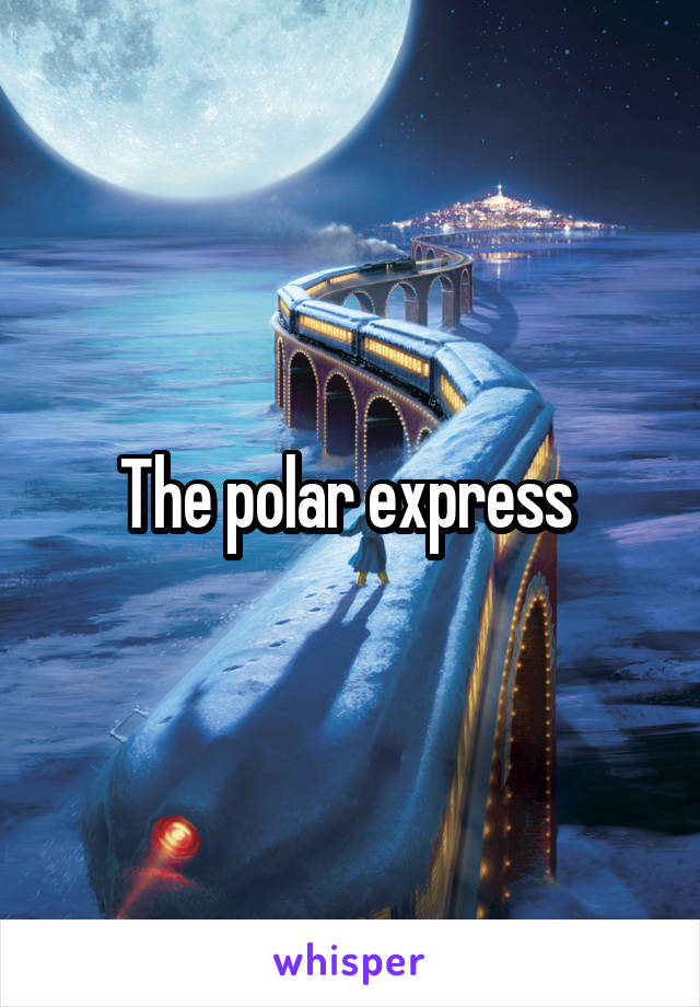 The polar express 
