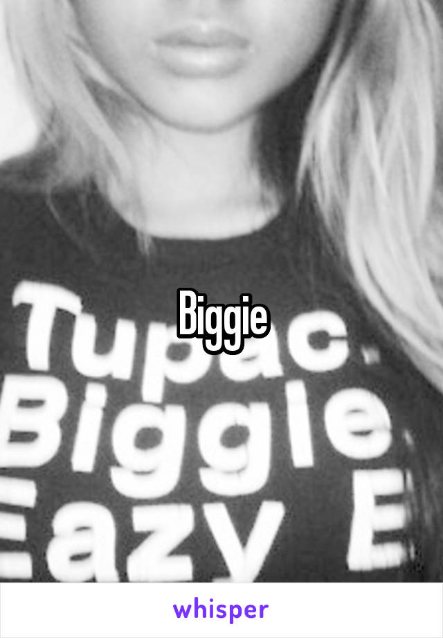 Biggie