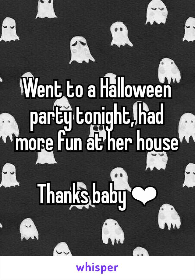Went to a Halloween party tonight, had more fun at her house

Thanks baby ❤