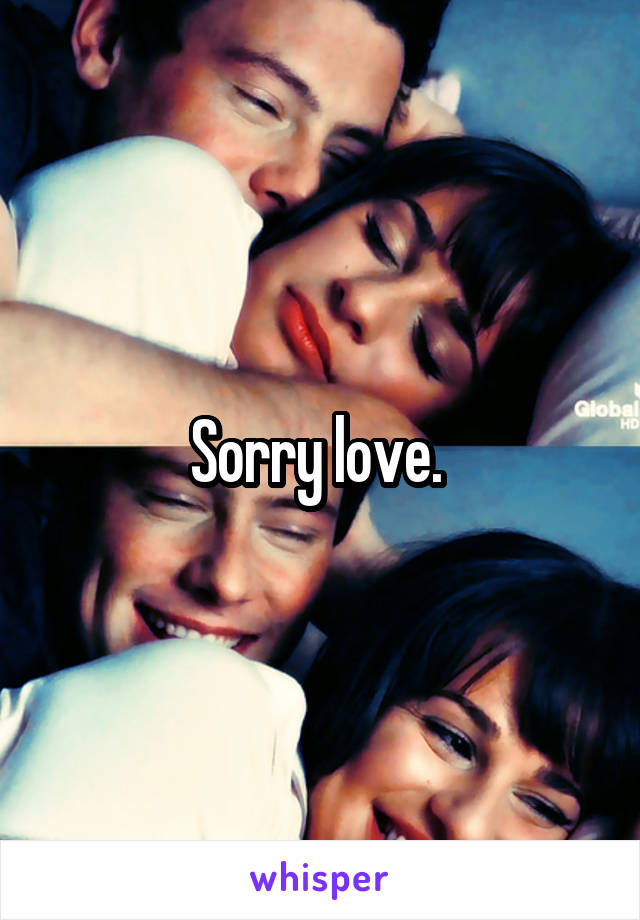 Sorry love. 