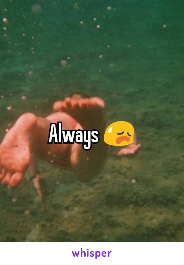 Always 😥