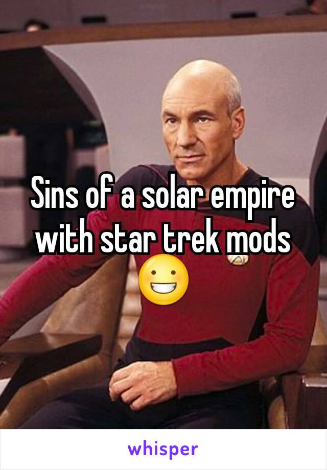 Sins of a solar empire with star trek mods 😀