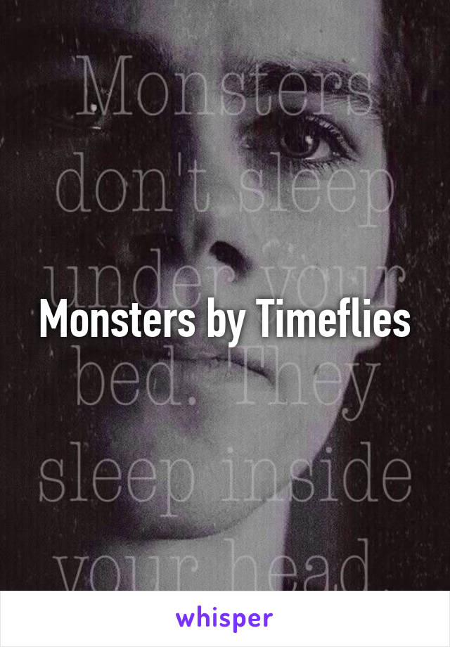 Monsters by Timeflies