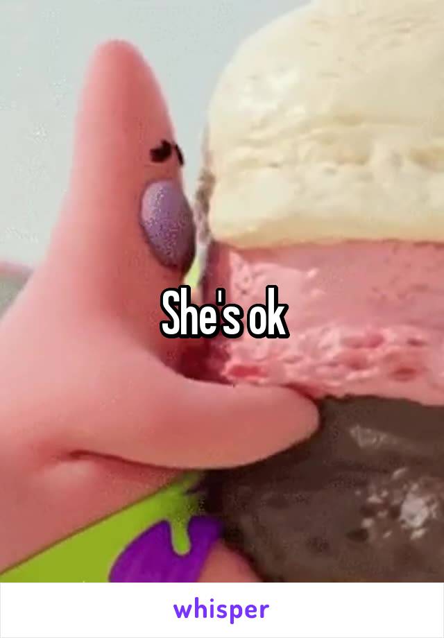 She's ok