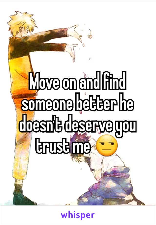 Move on and find someone better he doesn't deserve you trust me 😒