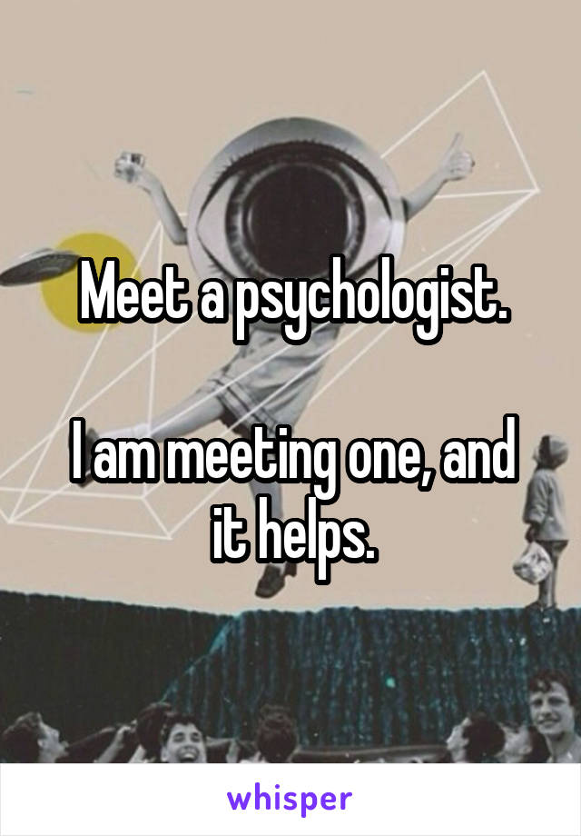 Meet a psychologist.

I am meeting one, and it helps.