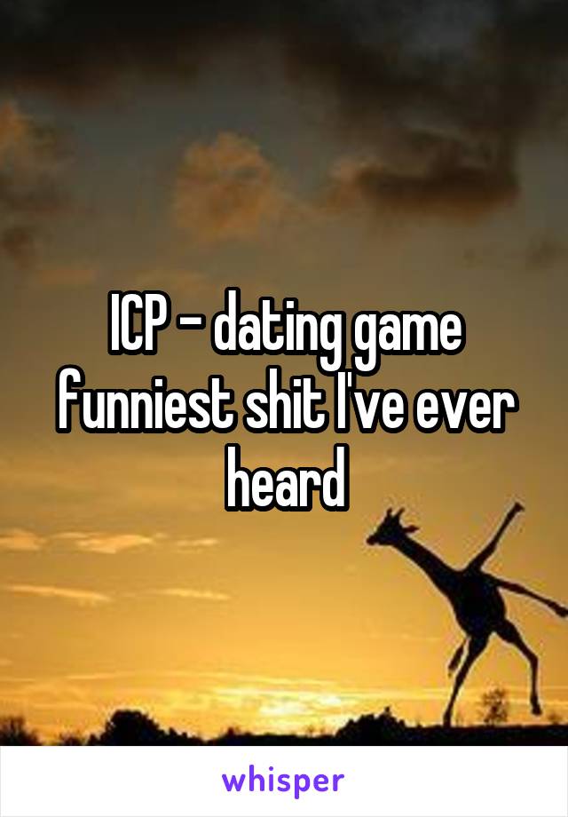 ICP - dating game funniest shit I've ever heard